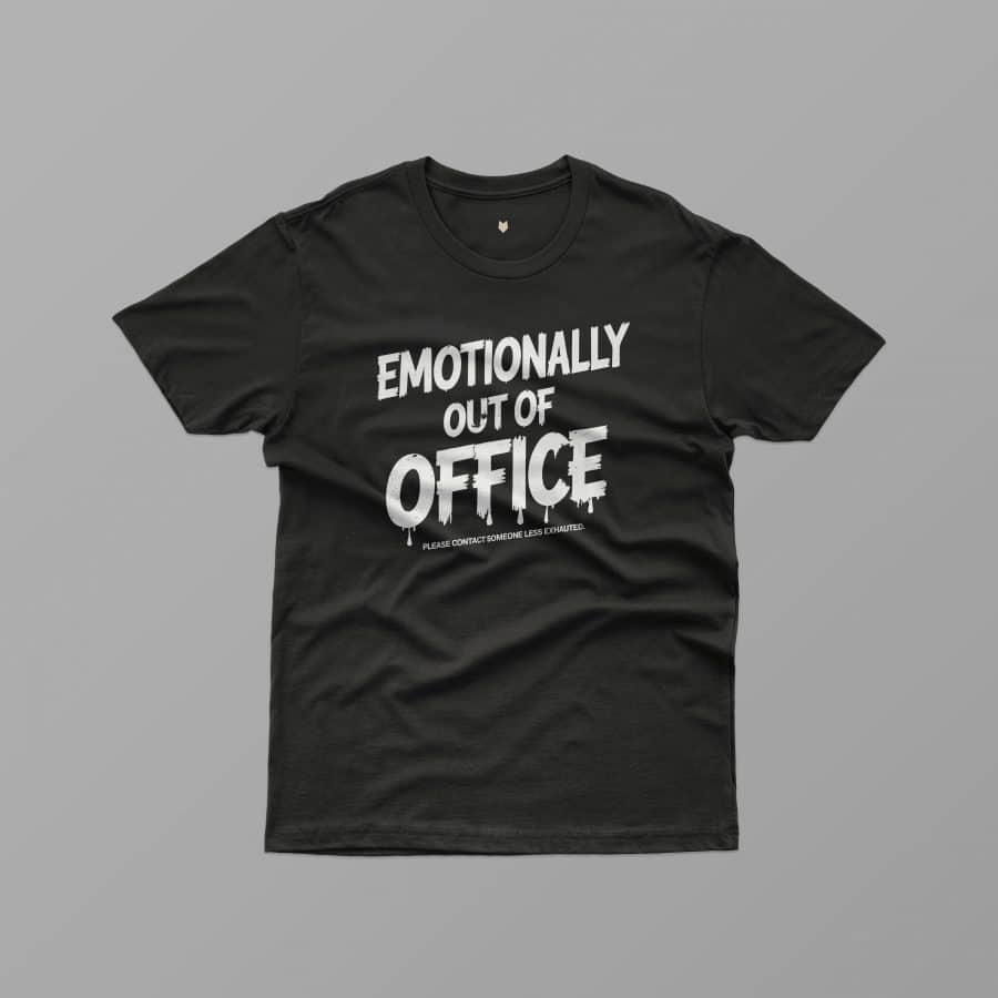EMOTIONALLY OUT OF OFFICE - DROP #004 Soft burnout. Loud message.